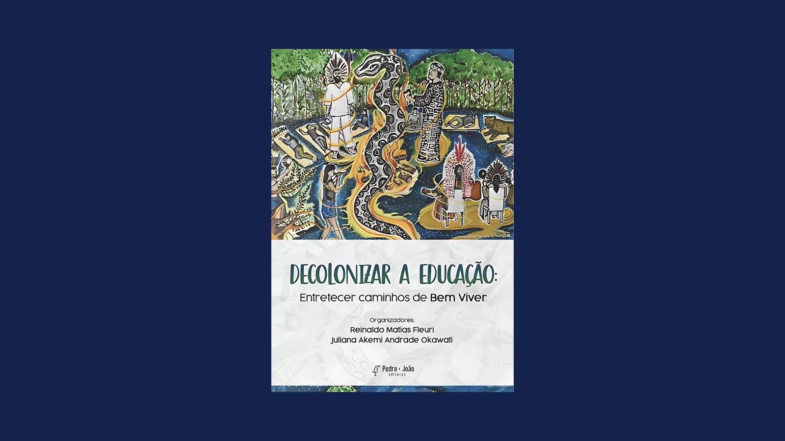 Decolonizar a educação — entretecer caminhos de Bem Viver