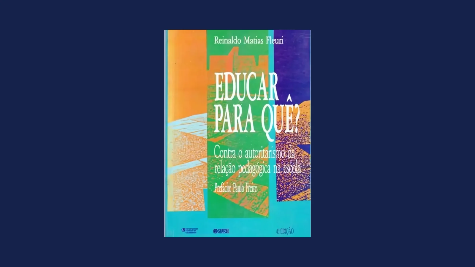 Educar para quê? — contra o autoritarismo da relação pedagógica na escola